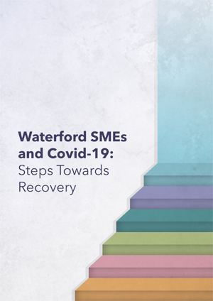 Waterford SMEs Covid 19 Steps Towards Recovery